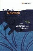 Cover-Bild zum Titel 'Die Jungfrau von Orleans. EinFach Deutsch Textausgaben' von 'Friedrich von Schiller, Josef Schnell, Eva Schnell'