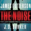 The Noise Lib/E - James Patterson, J. D. Barker