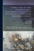 Genealogies of Long Island Families; a Collection of Genealogies Relating to the Following Long Island Families: Dickerson, Mitchill, Wickham, Carman, - Charles J. B. Werner, Benjamin F. Thompson