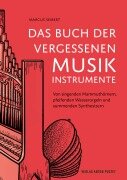 Cover-Bild zum Titel 'Das Buch der vergessenen Musikinstrumente' von 'Marcus Seibert'