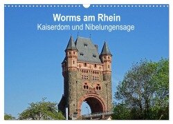 Worms am Rhein - Kaiserdom und Nibelungensage (Wandkalender 2025 DIN A3 quer), CALVENDO Monatskalender - Ilona Andersen