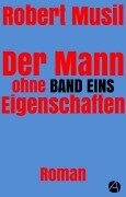 Der Mann ohne Eigenschaften. Band Eins - Robert Musil