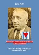 Cover-Bild zum Titel 'Ernst Ender: Ein Sozialist wird Bottroper Oberbürgermeister' von 'Sahin Aydin'
