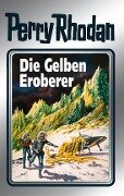 Perry Rhodan 58: Die Gelben Eroberer (Silberband) - H. G. Ewers, Hans Kneifel, William Voltz, Ernst Vlcek