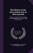 The History of the Great Indian War of 1675 and 1676: Commonly Called Philip's War; Also, the Old French and Indian Wars, From 1689 to 1704 - Samuel Gardner Drake, Benjamin Church, Thomas Church