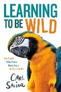 Cover-Bild zum Titel 'Learning to Be Wild (A Young Reader's Adaptation)' von 'Carl Safina'