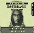 Eine Billion Dollar - Andreas Eschbach