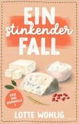 Cover-Bild zum Titel 'Ein stinkender Fall' von 'Lotte Wohlig'
