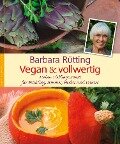 Vegan und vollwertig - Barbara Rütting