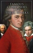 Famous Composers and Their Works (Vol. 1&2) - Various