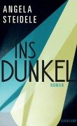 Cover-Bild zum Titel 'Ins Dunkel' von 'Angela Steidele'