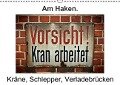 Am Haken. Kräne, Schlepper, Verladebrücken / Geburtstagskalender (Wandkalender immerwährend DIN A3 quer) - Norbert J. Sülzner [[Njs-Photographie]]