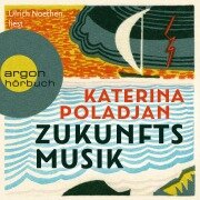 Zukunftsmusik - Katerina Poladjan