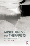 Mindfulness for Therapists - Eric E. Mccollum