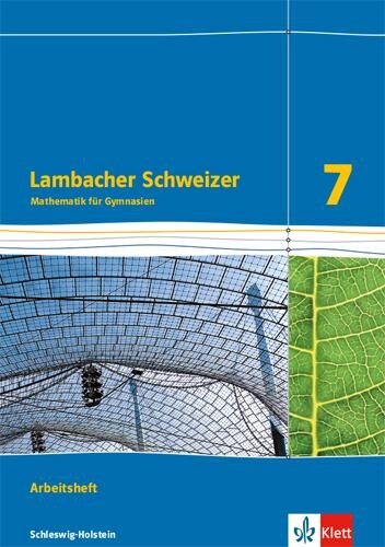 Lambacher Schweizer Mathematik 7. Arbeitsheft plus Lösungsheft Klasse 7. Ausgabe Schleswig-Holstein - 