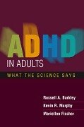 ADHD in Adults - Russell A Barkley, Kevin R Murphy, Mariellen Fischer