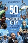 Cover-Bild zum Titel 'Fifty Years of Manchester City' von 'Steve Mingle'