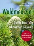 Waldmedizin - Anusati Thumm, Maria M. Kettenring