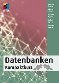 Datenbanken - Andreas Heuer, Gunter Saake, Kai-Uwe Sattler, Holger Meyer, Hannes Grunert