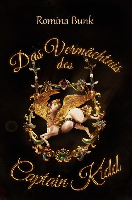 Das Vermächtnis des Captain Kidd: Band 1 - Romina Bunk
