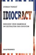 Cover-Bild zum Titel 'Idiocracy' von 'Zoran Terzic'