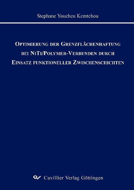 Optimierung der Grenzflächenhaftung bei NiTi/Polynomer-Verbunden durch Einsatz funktioneller Zwischenschichten - 