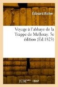 Voyage à l'abbaye de la Trappe de Melleray. 5e édition - Édouard Richer