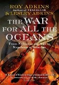 The War For All The Oceans - Roy Adkins, Lesley Adkins
