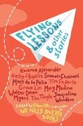 Cover-Bild zum Titel 'Flying Lessons & Other Stories' von 'Kwame Alexander, Kelly J Baptist, Soman Chainani, Matt de la Peña, Grace Lin'