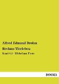 Brehms Tierleben - Alfred Edmund Brehm