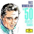 Fritz Wunderlich: The 50 Greatest Tracks - Fritz Wunderlich