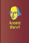 Aroint Thee!: A Quote from Macbeth and King Lear by William Shakespeare - Sam Diego