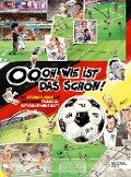 Oooh, wie ist das schön! Die Sternstunden der deutschen Fußball-Nationalmannschaft - German Aczel