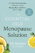 The Essential Oils Menopause Solution - Mariza Snyder