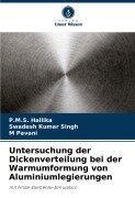 Cover-Bild zum Titel 'Untersuchung der Dickenverteilung bei der Warmumformung von Aluminiumlegierungen' von 'P. M. S. Hallika, Swadesh Kumar Singh, M. Pavani'