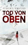 Tod von oben - Jürgen Ehlers