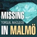 Missing in Malmö Lib/E: The Third Inspector Anita Sundstrom Mystery - Torquil Macleod