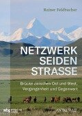 Netzwerk Seidenstraße - Rainer Feldbacher