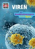 WAS IST WAS Viren (Broschüre) - Christina Braun, Andrea Weller-Essers