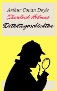 Sherlock Holmes - Detektivgeschichten - Arthur Conan Doyle