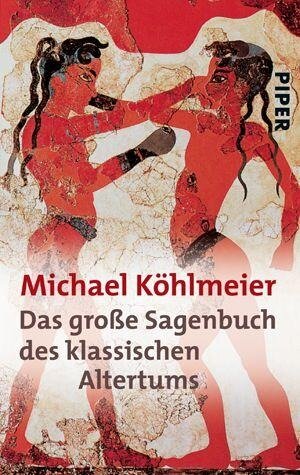 Das große Sagenbuch des klassischen Altertums - Michael Köhlmeier
