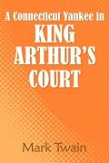 Cover-Bild zum Titel 'A Connecticut Yankee in King Arthur's Court' von 'Mark Twain'