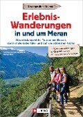 Cover-Bild zum Titel 'Erlebnis-Wanderungen in und um Meran' von 'Wilfried Bahnmüller, Lisa Bahnmüller, Markus Meier'