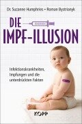 Cover-Bild zum Titel 'Die Impf-Illusion' von 'Suzanne Humphries, Roman Bystrianyk'