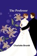 Cover-Bild zum Titel 'The Professor' von 'Charlotte Brontë'