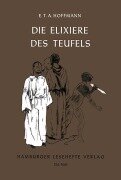 Die Elixiere des Teufels - Ernst Theodor Amadeus Hoffmann