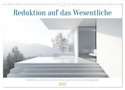 Reduktion auf das Wesentliche (Wandkalender 2025 DIN A3 quer), CALVENDO Monatskalender - Steffen Gierok-Latniak