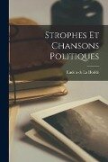 Strophes Et Chansons Politiques - Lucien De La Hodde