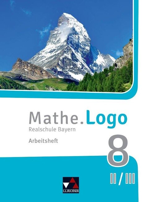 Mathe.Logo 8 II/III neu Arbeitsheft Realschule Bayern - Dagmar Beyer