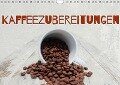 Kaffeezubereitungen (Wandkalender immerwährend DIN A4 quer) - Heike Hultsch